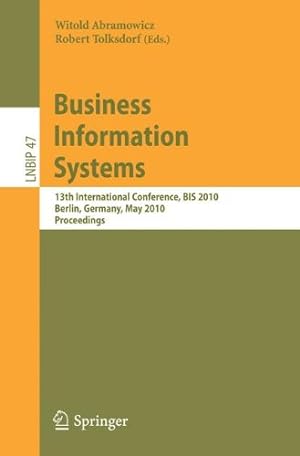 Imagen del vendedor de Business Information Systems: 13th International Conference, BIS 2010, Berlin, Germany, May 3-5, 2010, Proceedings (Lecture Notes in Business Information Processing (47)) [Paperback ] a la venta por booksXpress