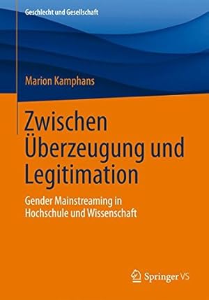 Seller image for Zwischen  berzeugung und Legitimation: Gender Mainstreaming in Hochschule und Wissenschaft (Geschlecht und Gesellschaft) (German Edition) by Kamphans, Marion [Paperback ] for sale by booksXpress