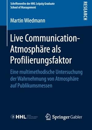 Immagine del venditore per Live Communication-Atmosphäre als Profilierungsfaktor: Eine multimethodische Untersuchung der Wahrnehmung von Atmosphäre auf Publikumsmessen . School of Management) (German Edition) by Wiedmann, Martin [Paperback ] venduto da booksXpress