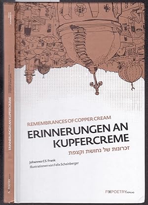 Bild des Verkufers fr Erinnerungen an Kupfercreme. Illustrationen von Felkix Steinberger zum Verkauf von Graphem. Kunst- und Buchantiquariat