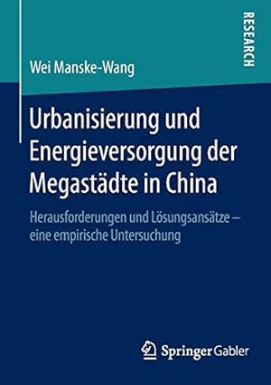 Seller image for Urbanisierung und Energieversorgung der Megastädte in China: Herausforderungen und Lösungsansätze eine empirische Untersuchung (German Edition) by Manske-Wang, Wei [Paperback ] for sale by booksXpress