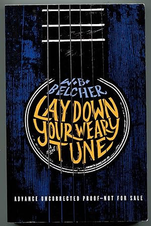 Imagen del vendedor de Lay Down Your Weary Tune: A Novel a la venta por Monroe Stahr Books