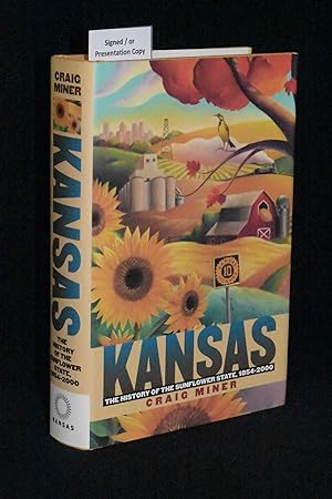 Kansas: The History of the Sunflower State, 1854-2000