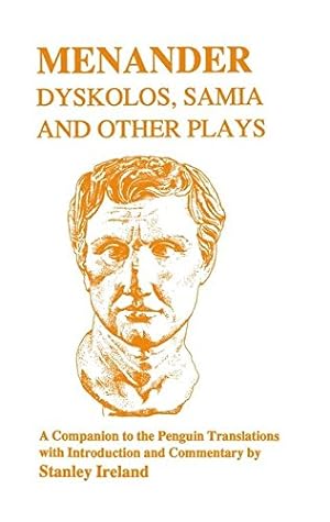 Bild des Verkufers fr Menander: Dyskolos, Samia and Other Plays - Companion (Classics Companions) zum Verkauf von WeBuyBooks