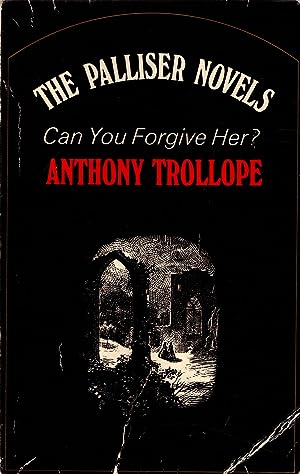 Can You Forgive Her? -- Palliser Novels by Anthony Trollope 1973
