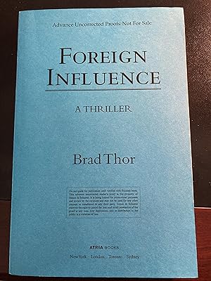 Foreign Influence: A Thriller / ("Scot Harvath" Series #9), Advance Uncorrected Proofs, First Edi...