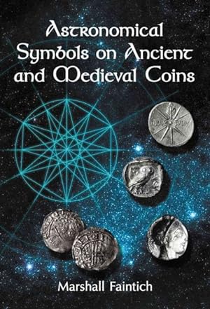 Seller image for Astronomical Symbols on Ancient and Medieval Coins for sale by GreatBookPrices