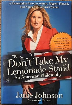 Don't Take My Lemonade Stand : An American Philosophy