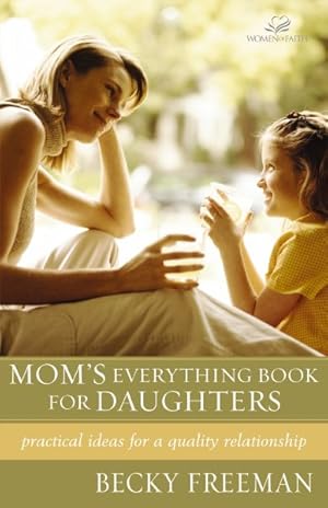 Seller image for Mom's Everything Book for Daughters : Practical Ideas for a Quality Relationship for sale by GreatBookPricesUK