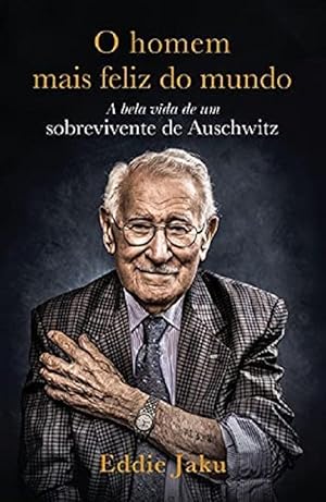 Seller image for O Homem Mais Feliz do Mundo: A Bela Vida de um Sobrevivente de Auschwitz for sale by Livraria Ing