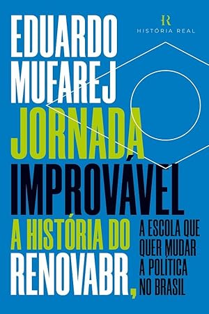 Seller image for Jornada improvvel: A histria do RenovaBR, a escola que quer mudar a poltica no Brasil for sale by Livraria Ing
