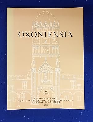 Imagen del vendedor de Oxoniensia : A Journal dealing with the Archaeology, History and Architecture of Oxford and its Neighbourhood, Volume LXIV (1999). a la venta por Wykeham Books