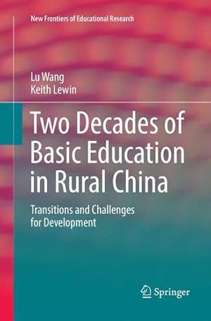 Immagine del venditore per Two Decades of Basic Education in Rural China: Transitions and Challenges for Development (New Frontiers of Educational Research) by Wang, Lu, Lewin, Keith [Paperback ] venduto da booksXpress