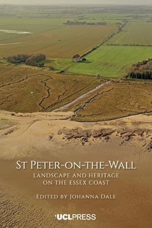 Seller image for St Peter-On-The-Wall : Landscape and Heritage on the Essex Coast for sale by GreatBookPricesUK