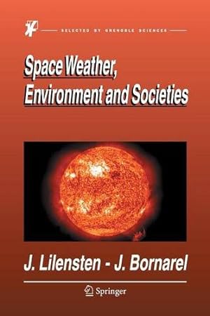 Seller image for Space Weather, Environment and Societies by Lilensten, Jean [Paperback ] for sale by booksXpress