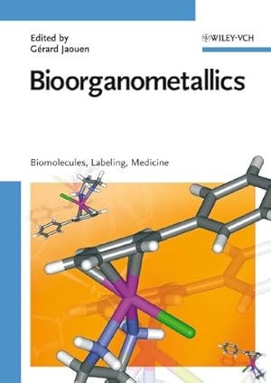 Immagine del venditore per Bioorganometallics: Biomolecules, Labeling, Medicine venduto da WeBuyBooks