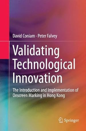 Bild des Verkufers fr Validating Technological Innovation: The Introduction and Implementation of Onscreen Marking in Hong Kong by Coniam, David [Paperback ] zum Verkauf von booksXpress