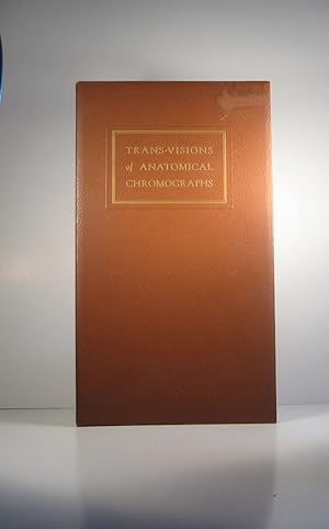 Trans-Visions of Anatomical Chromographs [Caption Title]. Anatomical Chromographs of the Human Ma...