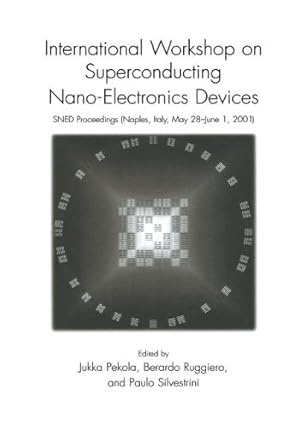 Immagine del venditore per International Workshop on Superconducting Nano-Electronics Devices: SNED Proceedings, Naples, Italy, May 28â  June 1, 2001 [Hardcover ] venduto da booksXpress