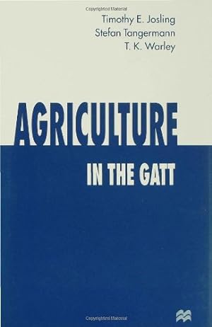 Bild des Verkufers fr Agriculture in the GATT by Josling, T., Tangermann, S., Warley, K. [Hardcover ] zum Verkauf von booksXpress