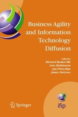 Immagine del venditore per Business Agility and Information Technology Diffusion: IFIP TC8 WG 8.6 International Working Conference, May 8-11, 2005, Atlanta, Georgia, USA (IFIP . and Communication Technology (180)) [Hardcover ] venduto da booksXpress