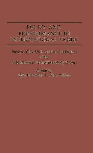 Immagine del venditore per Policy and Performance in International Trade: Papers of the Sixth Annual Conference of the IES Study Group (International Economics Study Group) [Hardcover ] venduto da booksXpress