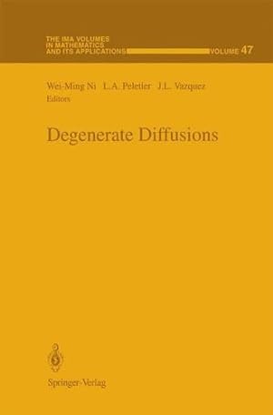 Immagine del venditore per Degenerate Diffusions (The IMA Volumes in Mathematics and its Applications (47)) [Hardcover ] venduto da booksXpress