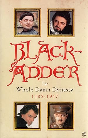 Seller image for Blackadder : The Whole Damn Dynasty 1485 - 1917 : for sale by Sapphire Books
