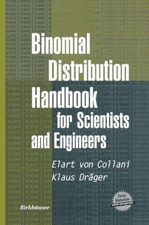 Seller image for Binomial Distribution Handbook for Scientists and Engineers by Collani, E. von, Dr ¤ger, Klaus [Hardcover ] for sale by booksXpress