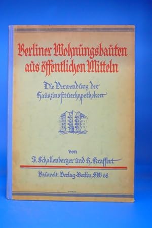 Bild des Verkufers fr Berliner Wohnungsbauten aus ffentlichen Mitteln. - Die Verwendung der Haszinssteuer-Hypotheken zum Verkauf von Buch- und Kunsthandlung Wilms Am Markt Wilms e.K.