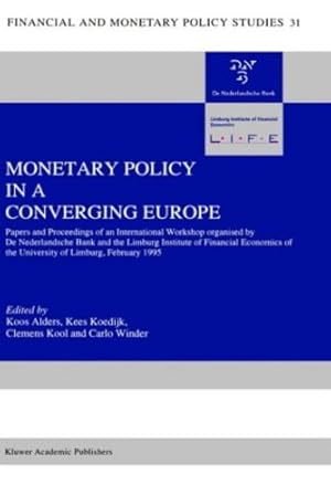 Imagen del vendedor de Monetary Policy in a Converging Europe: Papers and Proceedings of an International Workshop organised by De Nederlandsche Bank and the Limburg . (Financial and Monetary Policy Studies) [Hardcover ] a la venta por booksXpress