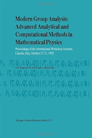 Seller image for Modern Group Analysis: Advanced Analytical and Computational Methods in Mathematical Physics: Proceedings of the International Workshop Acireale, Catania, Italy, October 27â  31, 1992 [Hardcover ] for sale by booksXpress