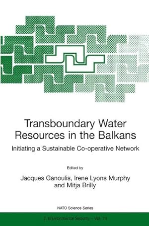Immagine del venditore per Transboundary Water Resources in the Balkans: Initiating a Sustainable Co-Operative Network [Hardcover ] venduto da booksXpress