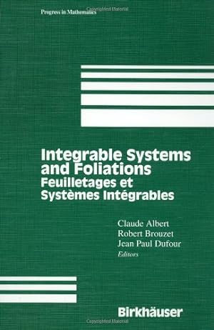 Seller image for Integrable Systems and Foliations: Feuilletages et Syst ¨mes Int ©grables (Progress in Mathematics) by Albert, Claude, Brouzet, Robert, Dufour, Jean P. [Hardcover ] for sale by booksXpress