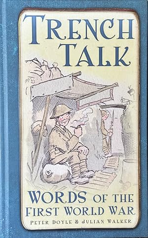 Immagine del venditore per Trench Talk - Words of the First World War venduto da Dr.Bookman - Books Packaged in Cardboard