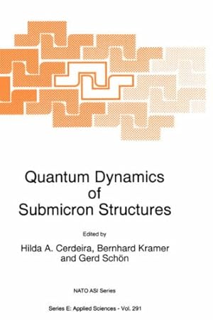 Immagine del venditore per Quantum Dynamics of Submicron Structures (NATO Science Series E: Applied Sciences, Volume 291) [Hardcover ] venduto da booksXpress