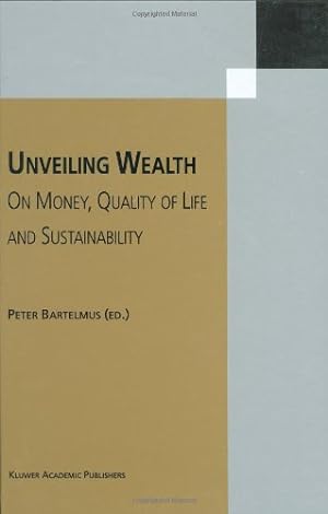 Immagine del venditore per Unveiling Wealth: On Money, Quality of Life and Sustainability [Hardcover ] venduto da booksXpress