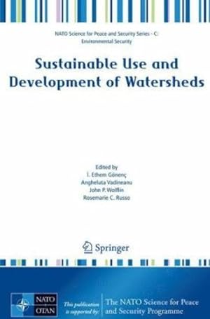 Image du vendeur pour Sustainable Use and Development of Watersheds (NATO Science for Peace and Security Series C: Environmental Security) [Hardcover ] mis en vente par booksXpress