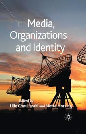 Image du vendeur pour Media, Organizations and Identity by Chouliaraki, Lilie [Paperback ] mis en vente par booksXpress