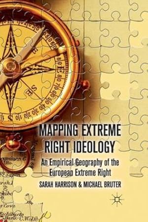 Image du vendeur pour Mapping Extreme Right Ideology: An Empirical Geography of the European Extreme Right by Bruter, M., Harrison, S. [Paperback ] mis en vente par booksXpress