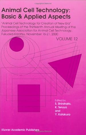 Immagine del venditore per Animal Cell Technology: Basic & Applied Aspects: Proceedings of the Thirteenth Annual Meeting of the Japanese Association for Animal Cell Technology . Fukuoka-Karatsu, November 16â  21, 2000 (v. 12) [Hardcover ] venduto da booksXpress