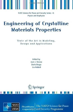 Seller image for Engineering of Crystalline Materials Properties: State of the Art in Modeling, Design and Applications (NATO Science for Peace and Security Series B: Physics and Biophysics) [Hardcover ] for sale by booksXpress