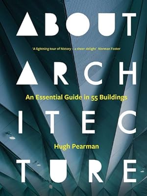 Seller image for About Architecture : An Essential Guide in 55 Buildings for sale by GreatBookPrices
