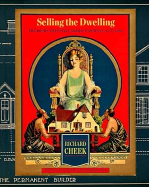 Seller image for Selling the Dwelling : The Books That Built America's Houses, 1775-2000 for sale by GreatBookPrices