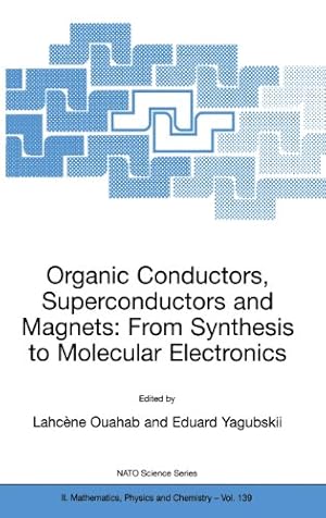 Imagen del vendedor de Organic Conductors, Superconductors and Magnets: From Synthesis to Molecular Electronics (Nato Science Series II:) [Hardcover ] a la venta por booksXpress