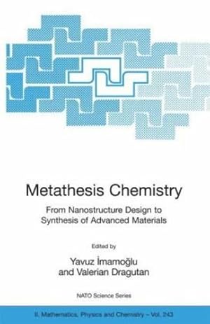 Bild des Verkufers fr Metathesis Chemistry: From Nanostructure Design to Synthesis of Advanced Materials (Nato Science Series II:) [Hardcover ] zum Verkauf von booksXpress