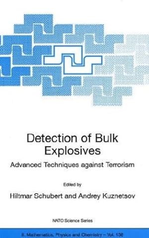 Seller image for Detection of Bulk Explosives Advanced Techniques against Terrorism: Proceedings of the NATO Advanced Research Workshop on Detection of Bulk Explosives . 16â  21 June 2003 (Nato Science Series II:) [Hardcover ] for sale by booksXpress