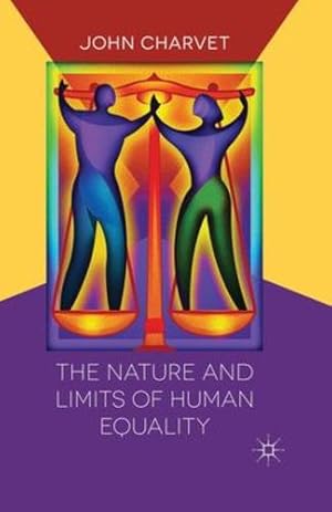 Imagen del vendedor de The Nature and Limits of Human Equality by Charvet, John [Paperback ] a la venta por booksXpress