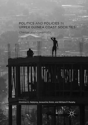 Seller image for Politics and Policies in Upper Guinea Coast Societies: Change and Continuity [Paperback ] for sale by booksXpress