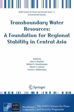 Seller image for Transboundary Water Resources: A Foundation for Regional Stability in Central Asia (NATO Science for Peace and Security Series C: Environmental Security) [Hardcover ] for sale by booksXpress